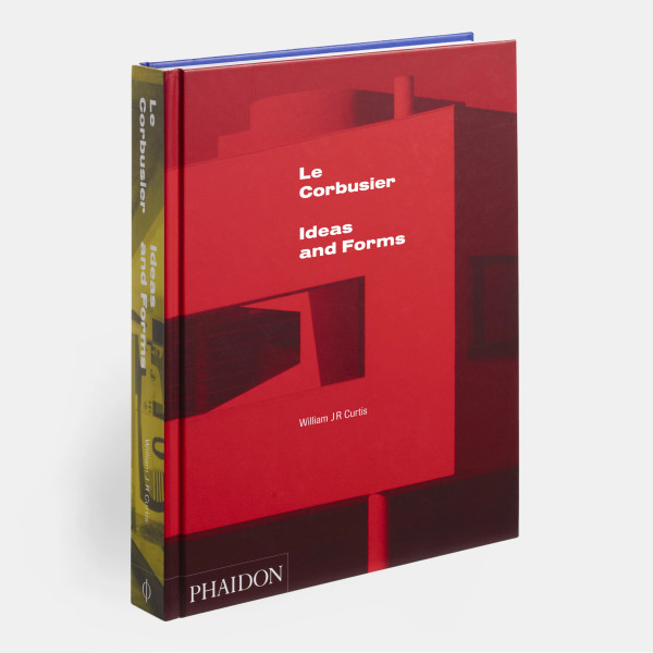 Le Corbusier: Ideas and Forms Le Corbusier: Ideas and Forms