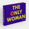 The Only Woman The Only Woman