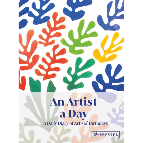 An Artist A Day: A Daily Diary of Artists' Birthdays