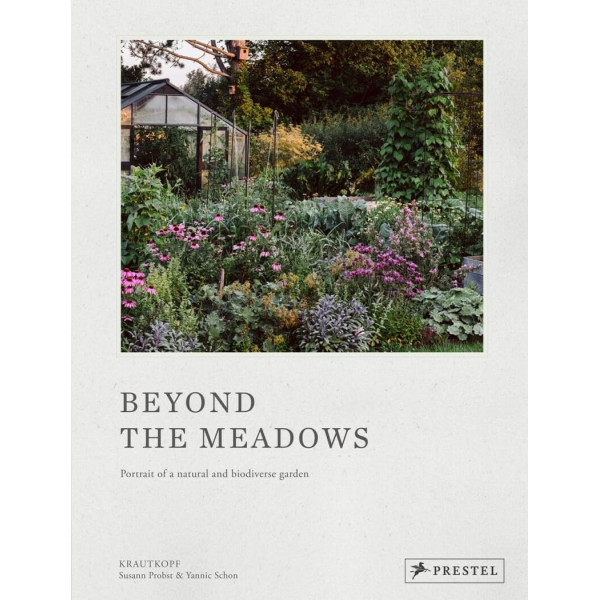 Beyond the Meadows: Portrait of a Natural and Biodiverse Garden