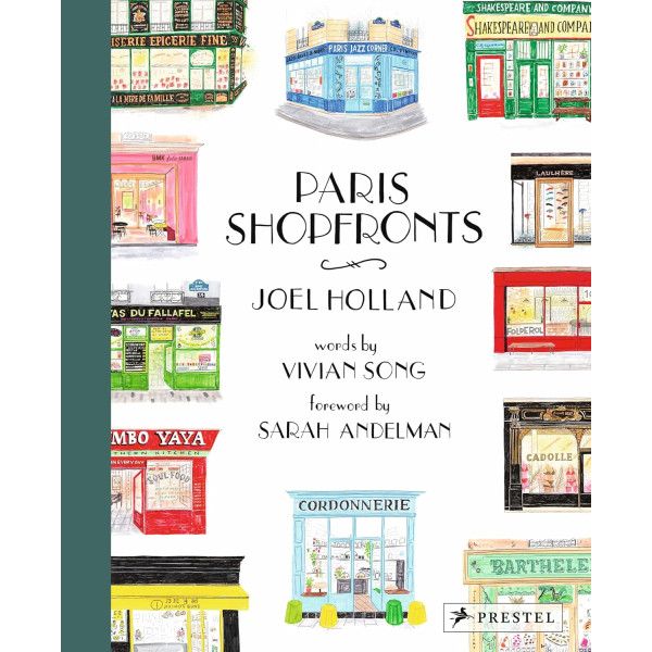 Paris Shopfronts: Illustrations of the City's Best-Loved Boutiques, Brasseries, Bars, and More