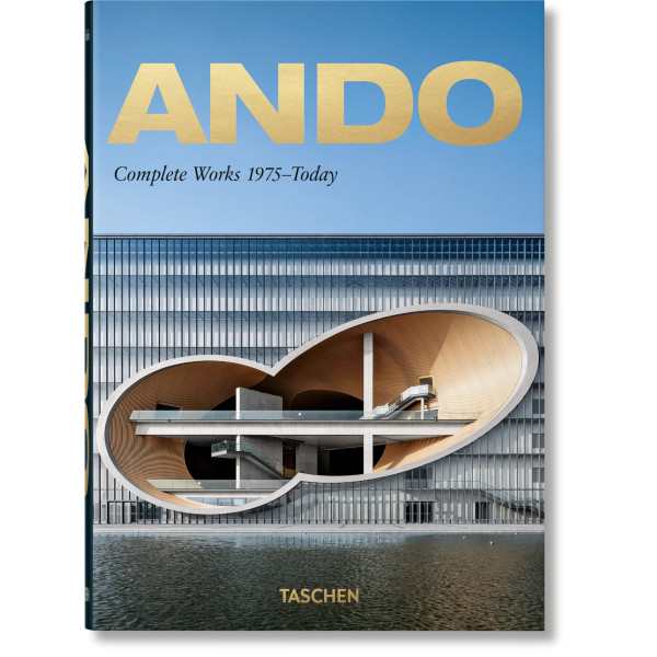Ando. Complete Works 1975–Today. 40th Ed. Ando. Complete Works 1975–Today. 40th Ed.