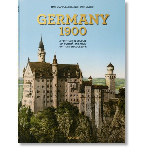 Germany 1900. A Portrait in Colour Germany 1900. A Portrait in Colour