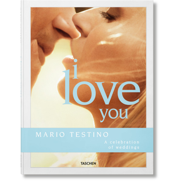 Mario Testino. I Love You Mario Testino. I Love You