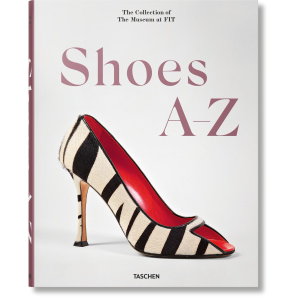 Shoes A-Z. The Collection of The Museum at FIT Shoes A-Z. The Collection of The Museum at FIT