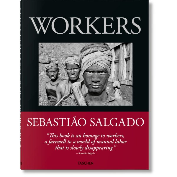 Sebastião Salgado. Workers Sebastião Salgado. Workers