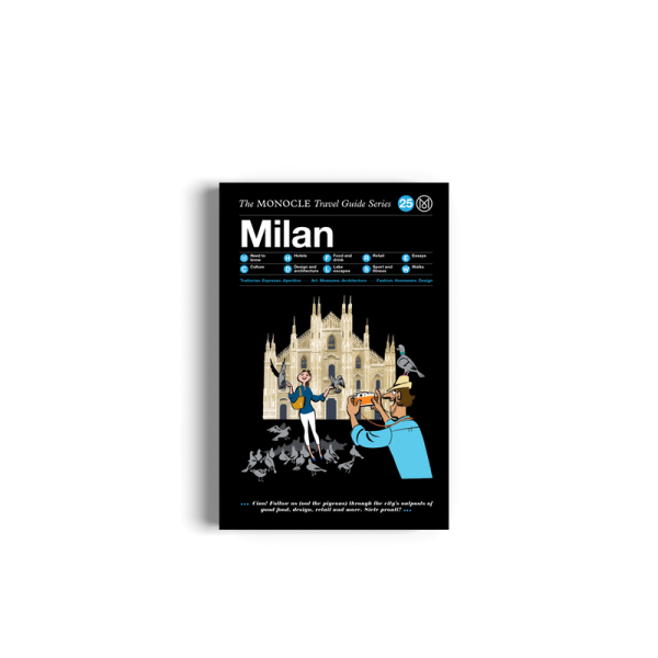 The Monocle Travel Guide to Milan The Monocle Travel Guide to Milan