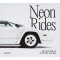 Neon Rides Neon Rides