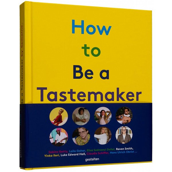 How to be a Tastemaker