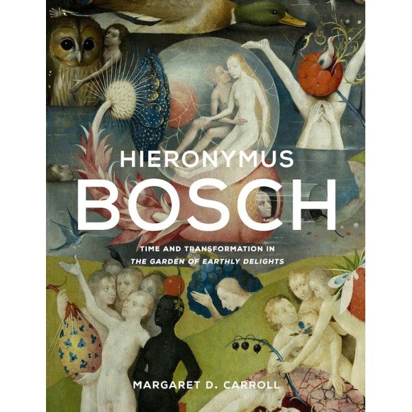 Hieronymus Bosch: Time and Transformation in The Garden of Earthly Delights